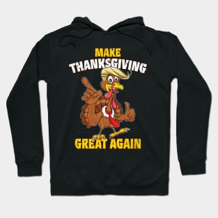 Distressed Make Thanksgiving Great Again Funny Trump Turkey Hoodie